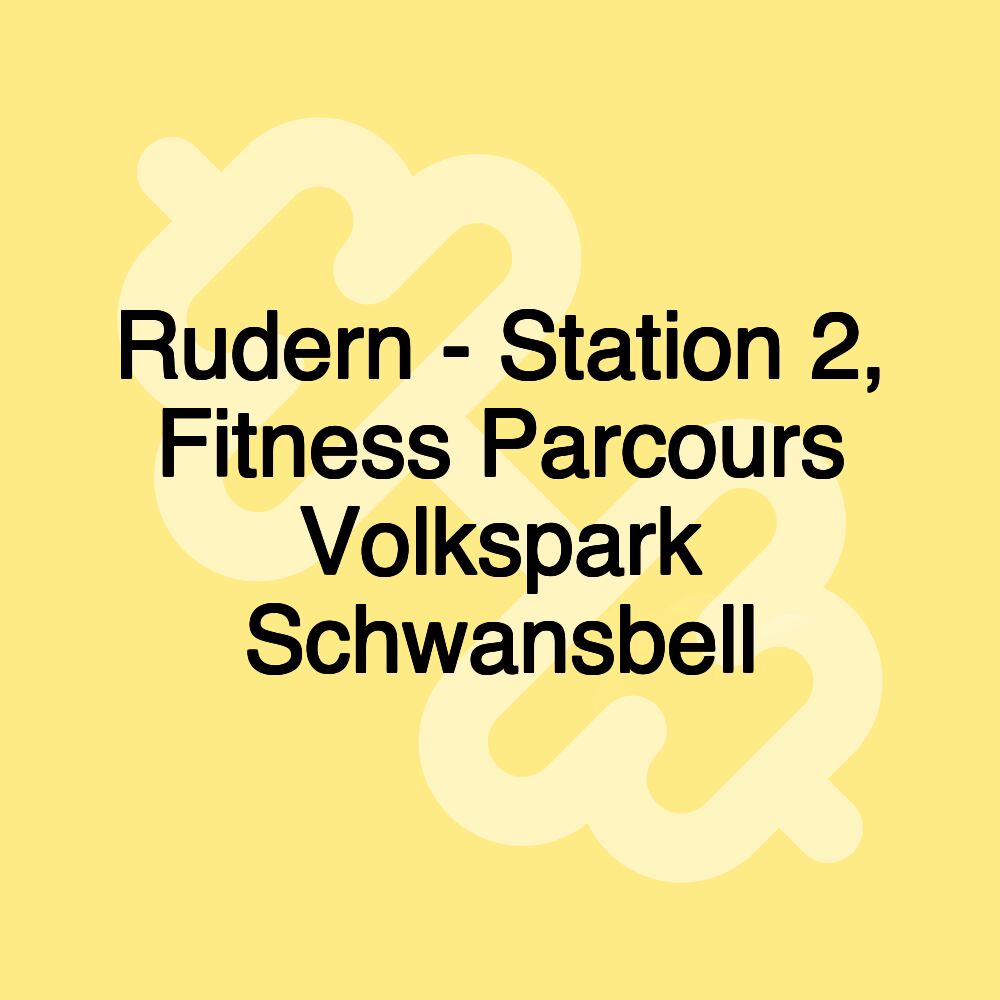 Rudern - Station 2, Fitness Parcours Volkspark Schwansbell
