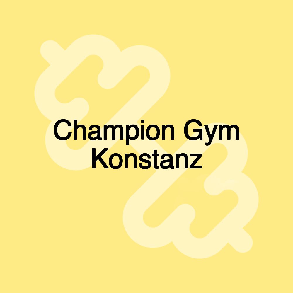 Champion Gym Konstanz