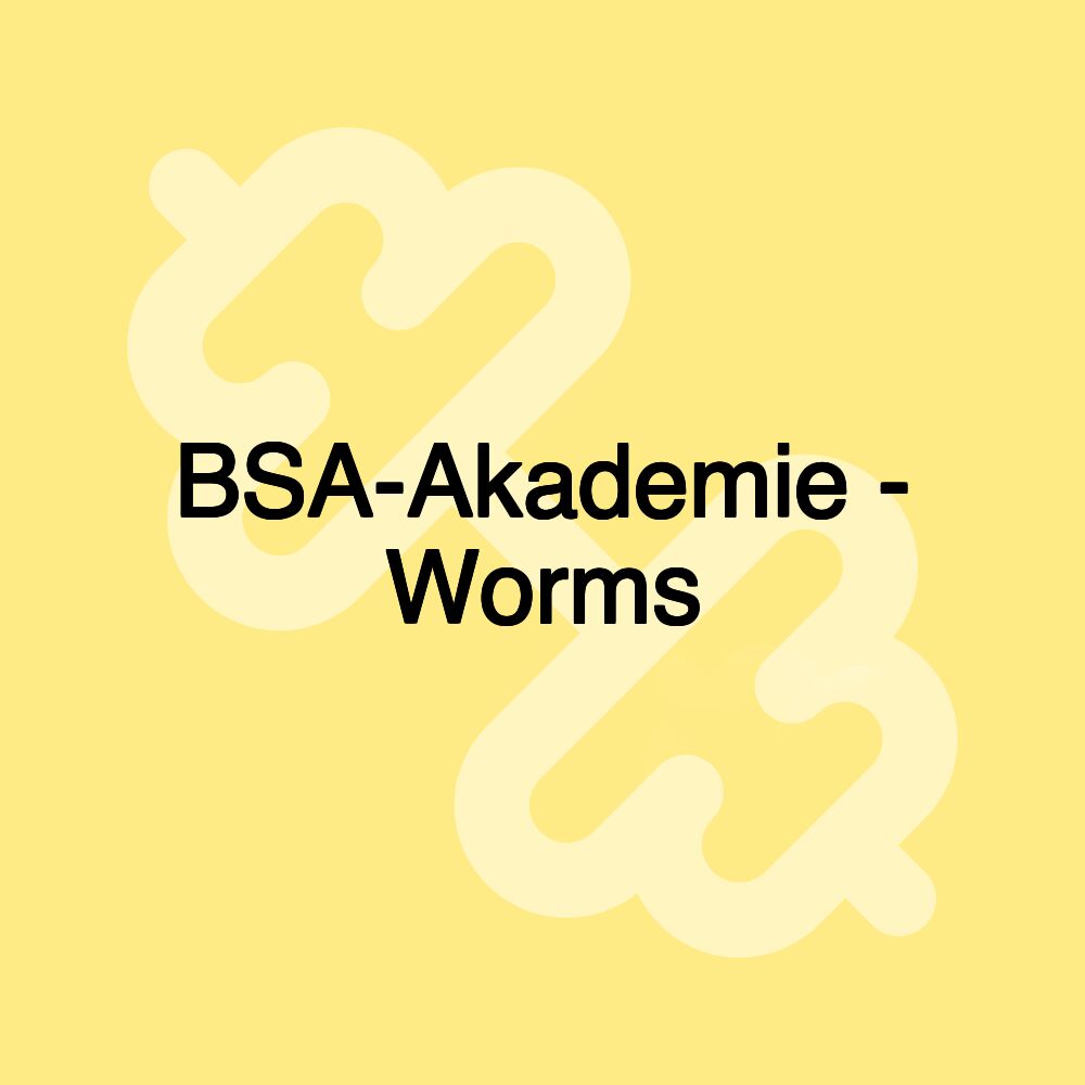 BSA-Akademie - Worms