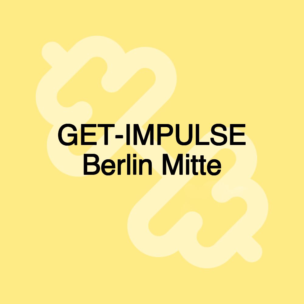 GET-IMPULSE Berlin Mitte