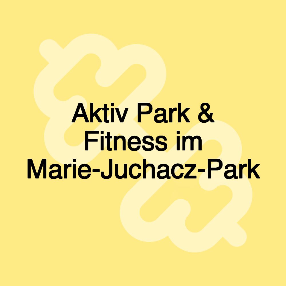 Aktiv Park & Fitness im Marie-Juchacz-Park Aktiv Park & Fitness im Marie-Juchacz-Park