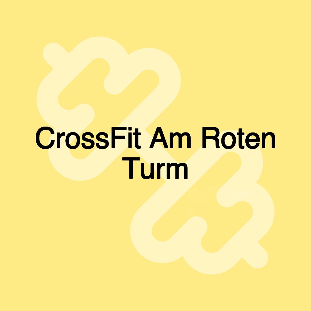 CrossFit Am Roten Turm