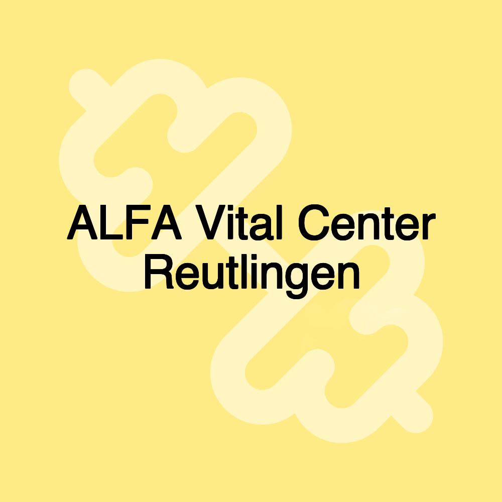 ALFA Vital Center Reutlingen
