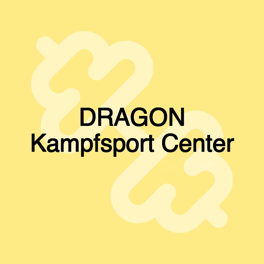 DRAGON Kampfsport Center