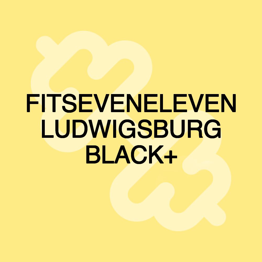 FITSEVENELEVEN LUDWIGSBURG BLACK+ FITSEVENELEVEN LUDWIGSBURG BLACK+