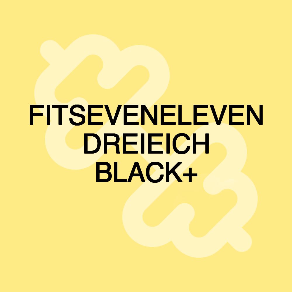 FITSEVENELEVEN DREIEICH BLACK+ FITSEVENELEVEN DREIEICH BLACK+