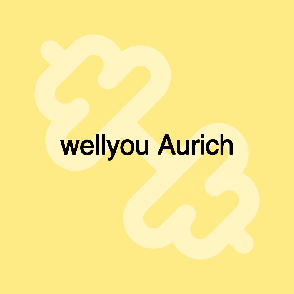 wellyou Aurich