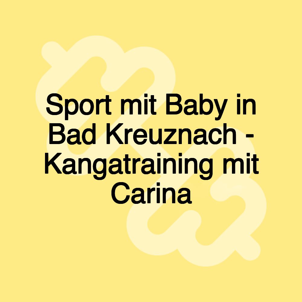 Sport mit Baby in Bad Kreuznach - Kangatraining mit Carina Sport mit Baby in Bad Kreuznach - Kangatraining mit Carina