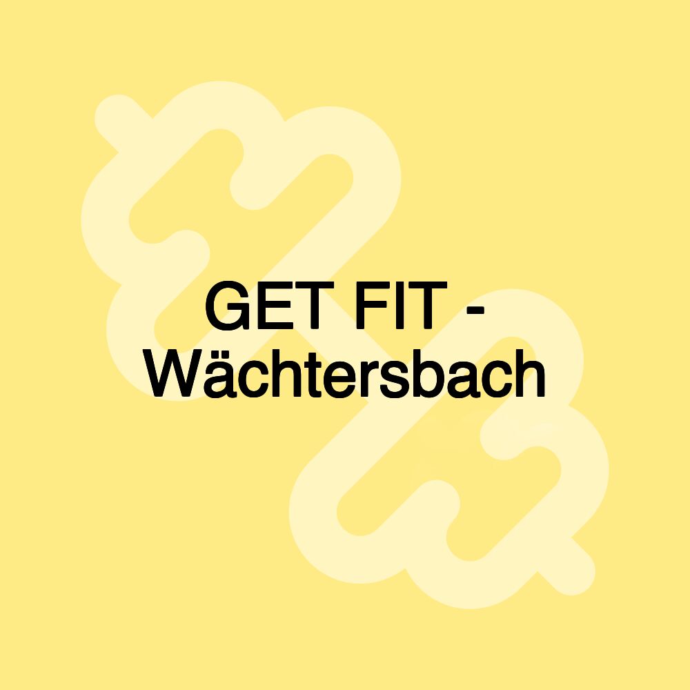 GET FIT - Wächtersbach