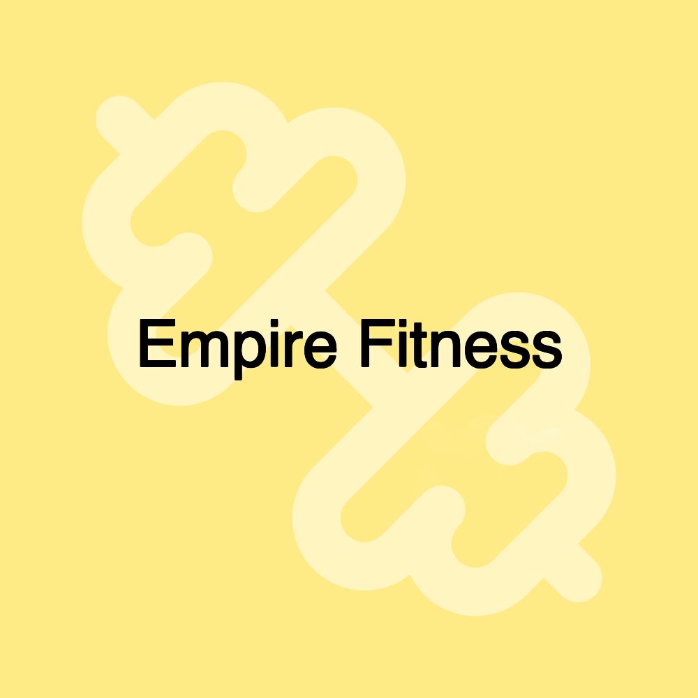 Empire Fitness Empire Fitness