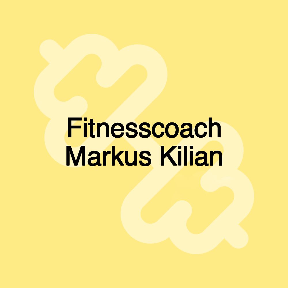 Fitnesscoach Markus Kilian Fitnesscoach Markus Kilian