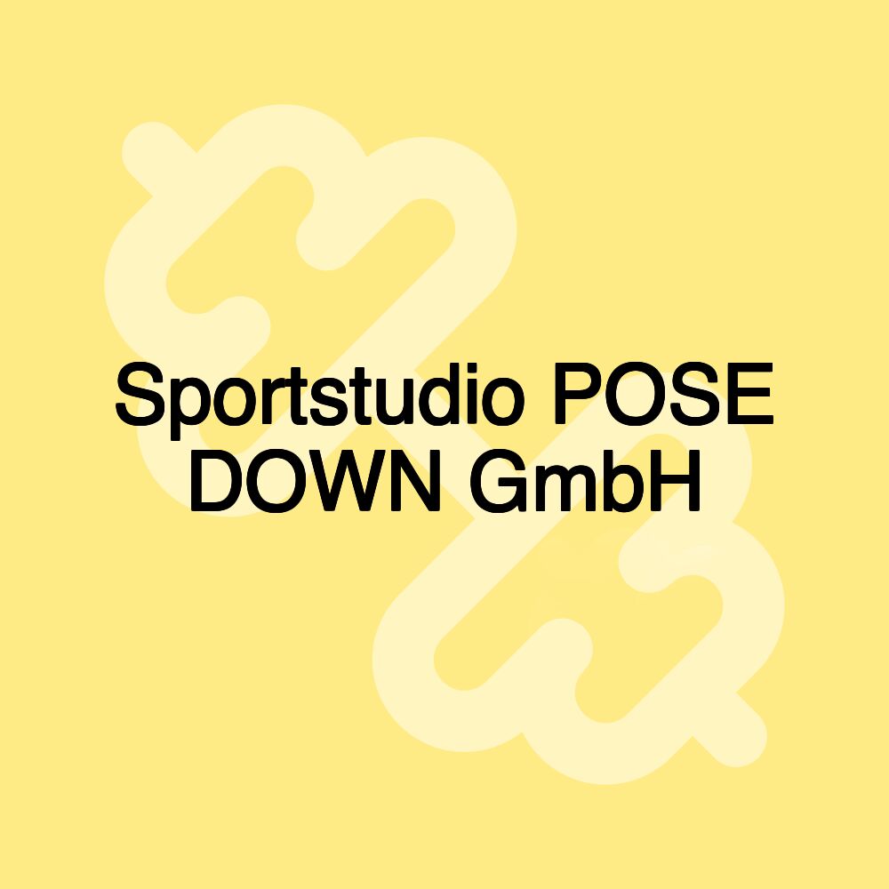 Sportstudio POSE DOWN GmbH