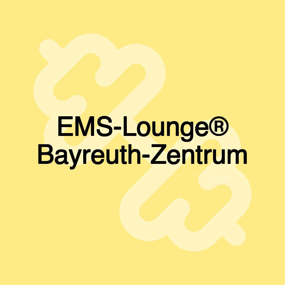 EMS-Lounge® Bayreuth-Zentrum