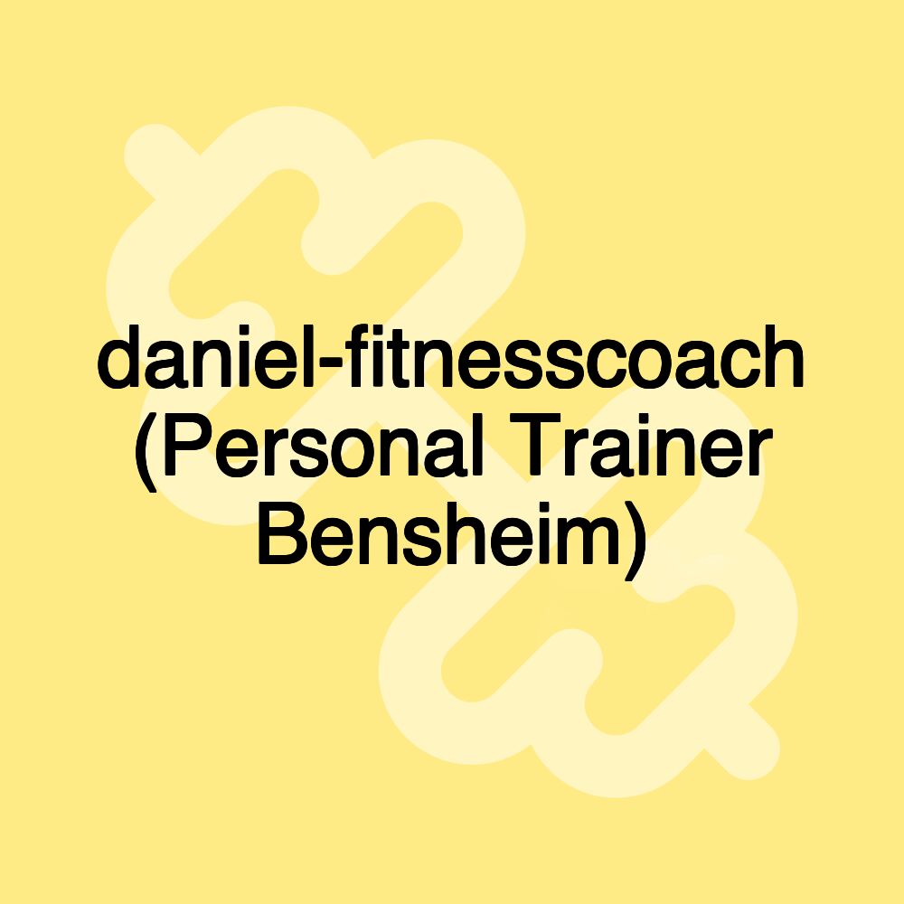 daniel-fitnesscoach (Personal Trainer Bensheim)