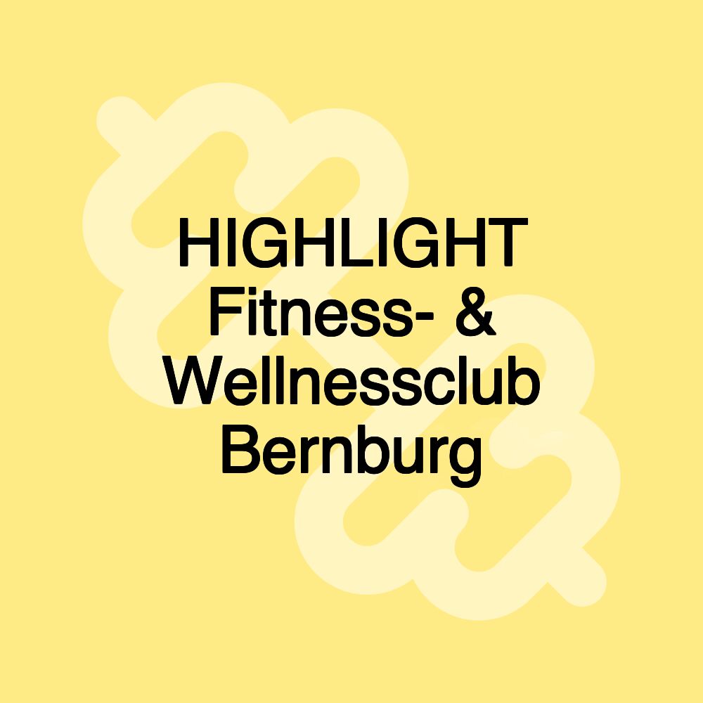 HIGHLIGHT Fitness- & Wellnessclub Bernburg