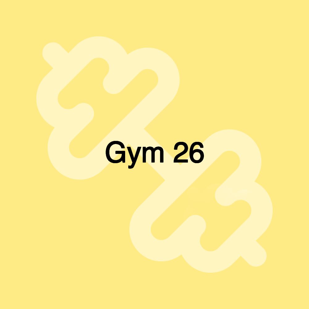 Gym 26 Gym 26