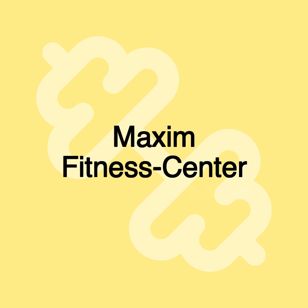 Maxim Fitness-Center