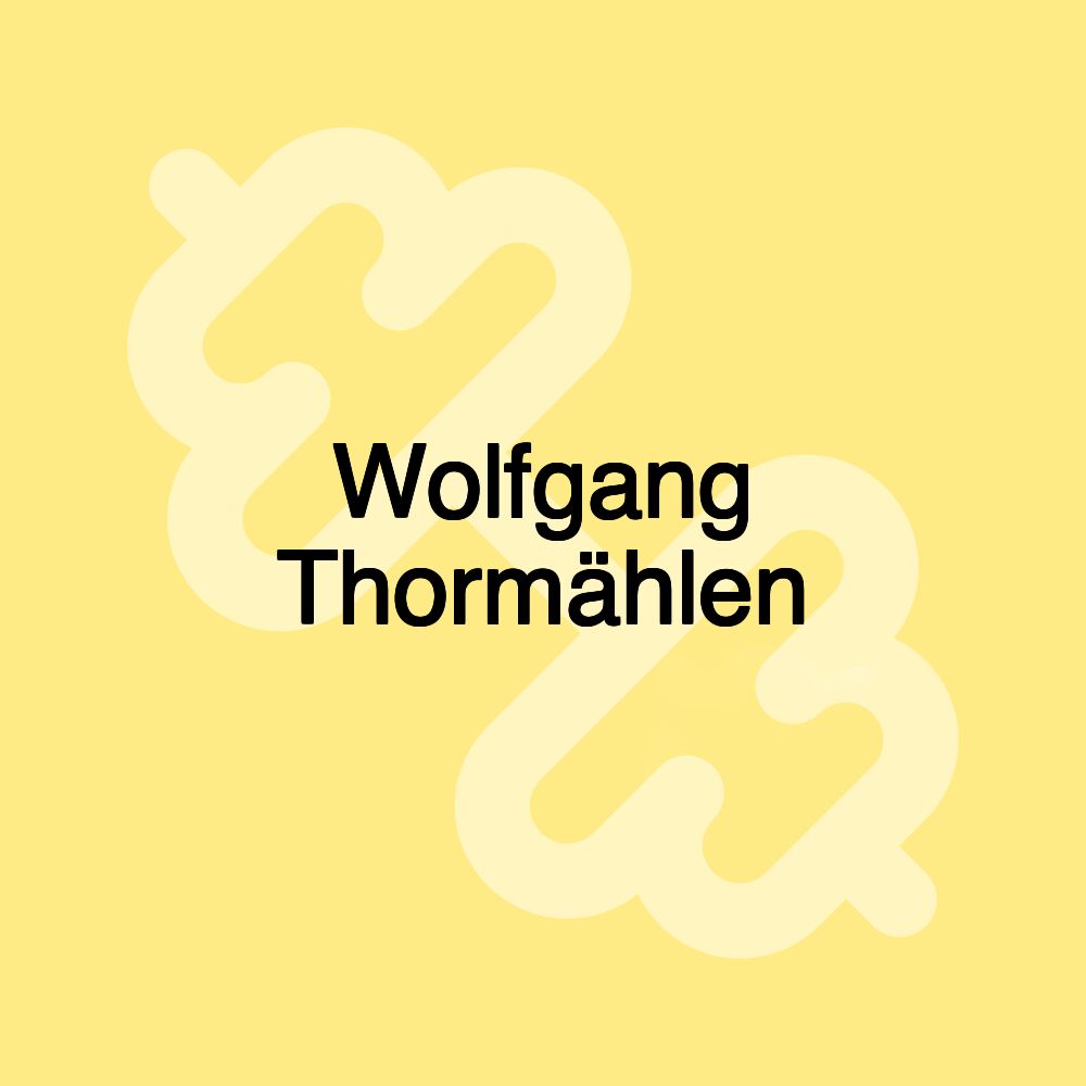 Wolfgang Thormählen Wolfgang Thormählen