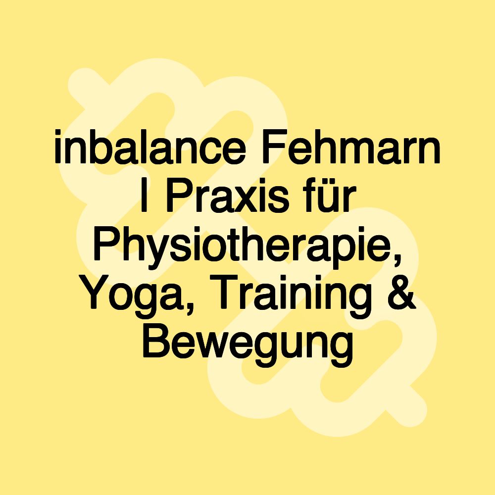 inbalance Fehmarn | Praxis für Physiotherapie, Yoga, Training & Bewegung