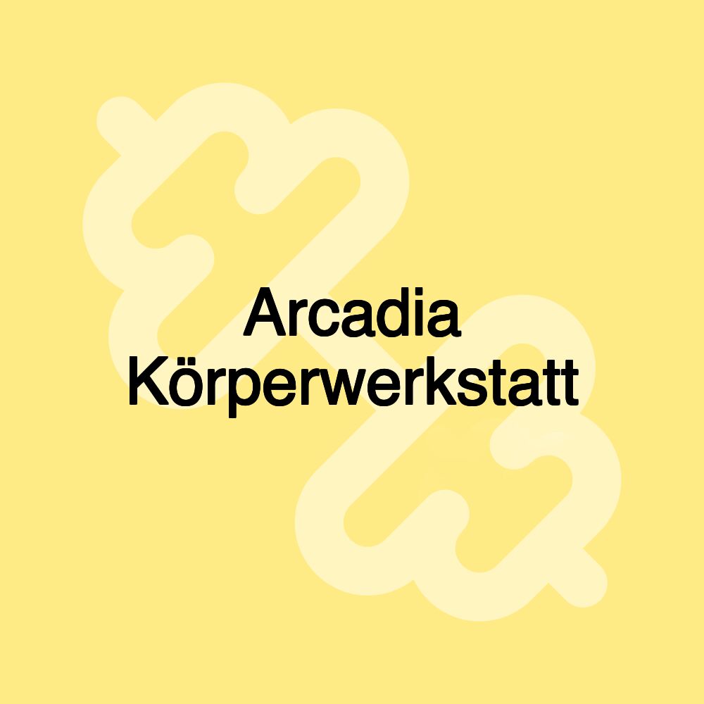 Arcadia Körperwerkstatt Arcadia Körperwerkstatt