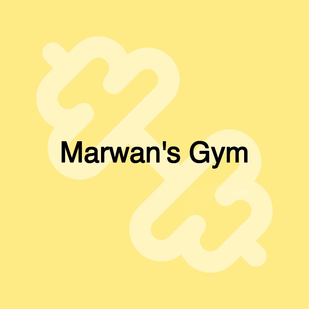 Marwan's Gym Marwan's Gym