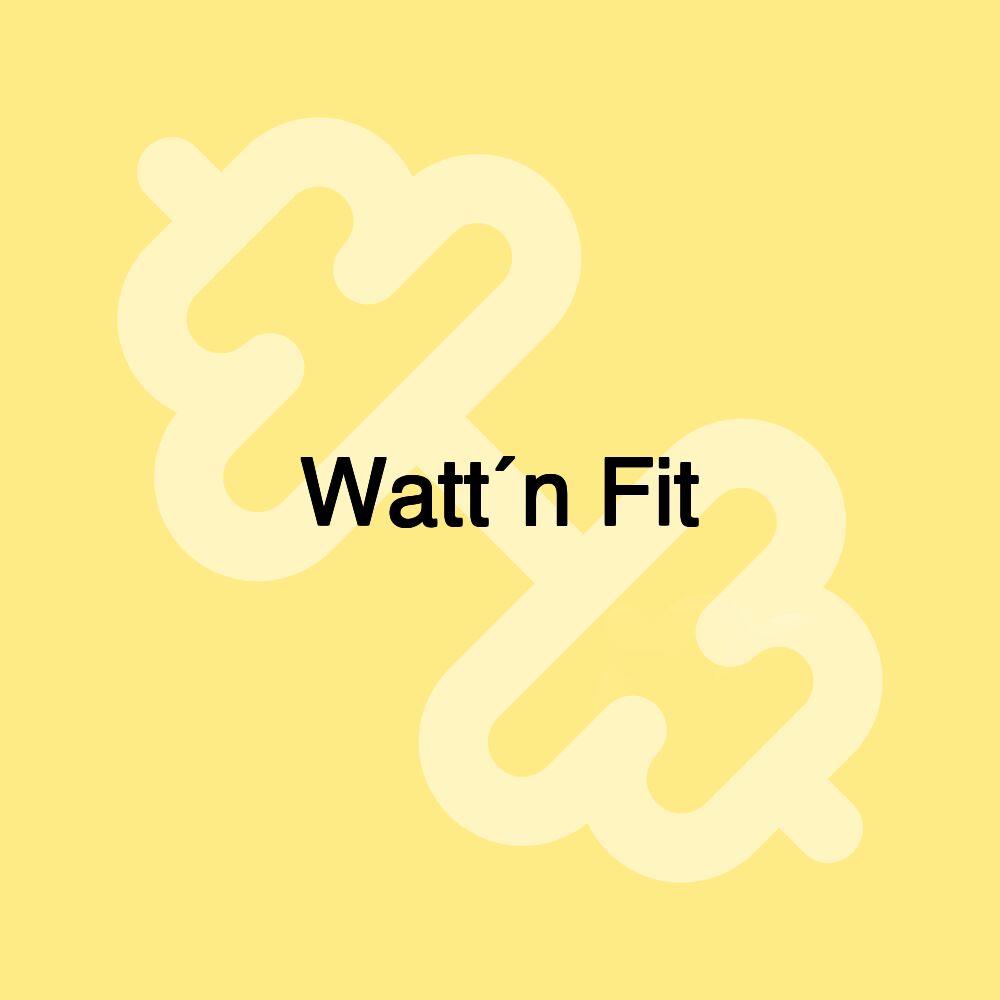 Watt´n Fit