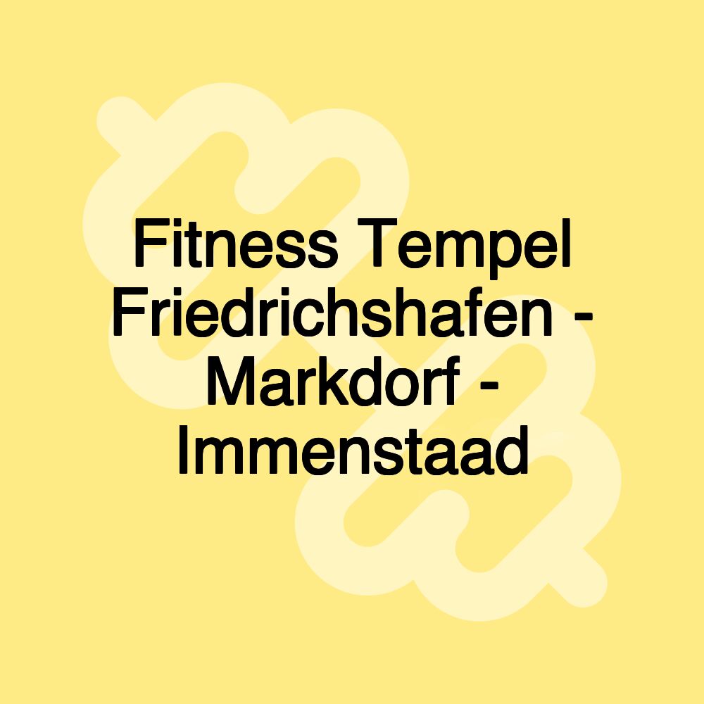Fitness Tempel Friedrichshafen - Markdorf - Immenstaad