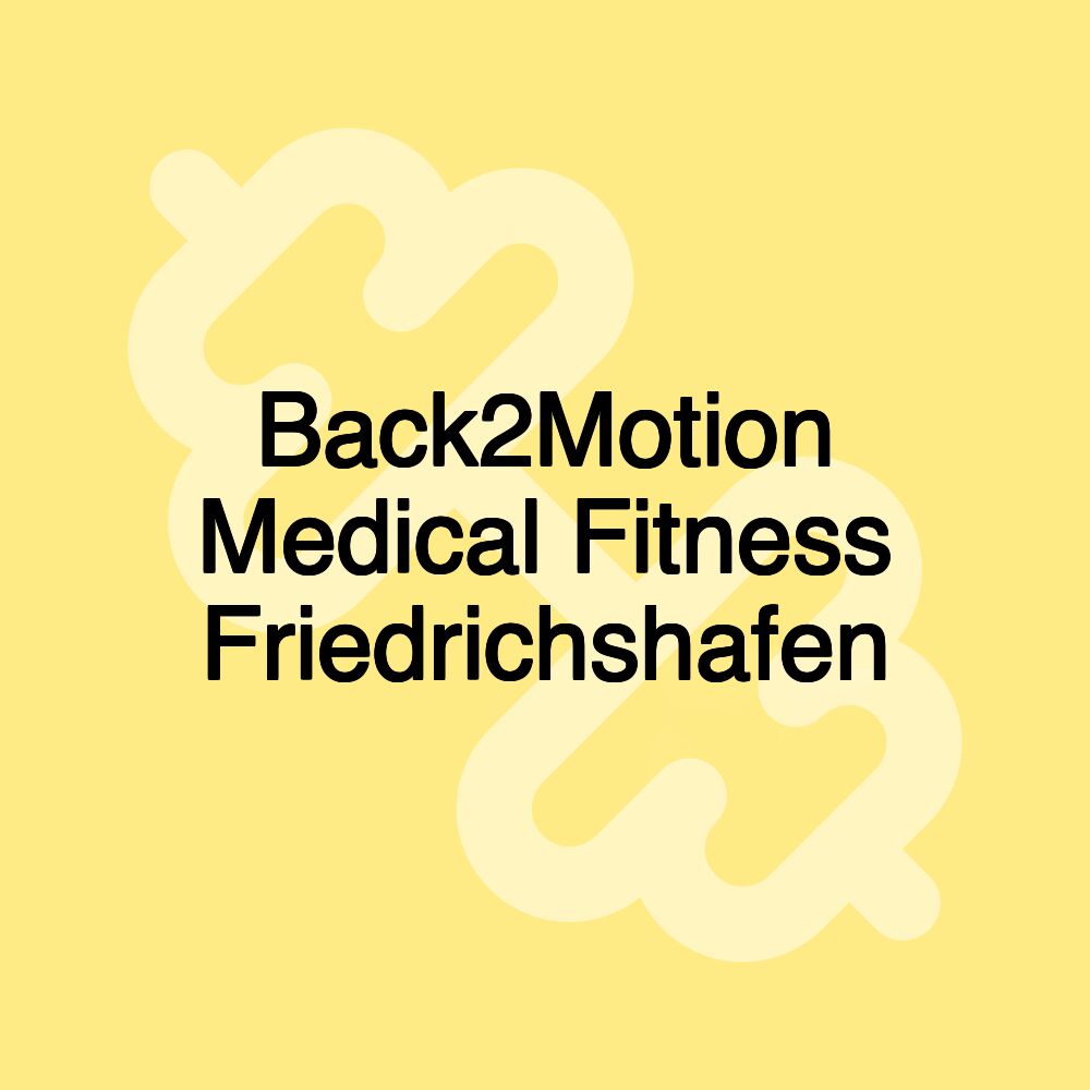 Back2Motion Medical Fitness Friedrichshafen