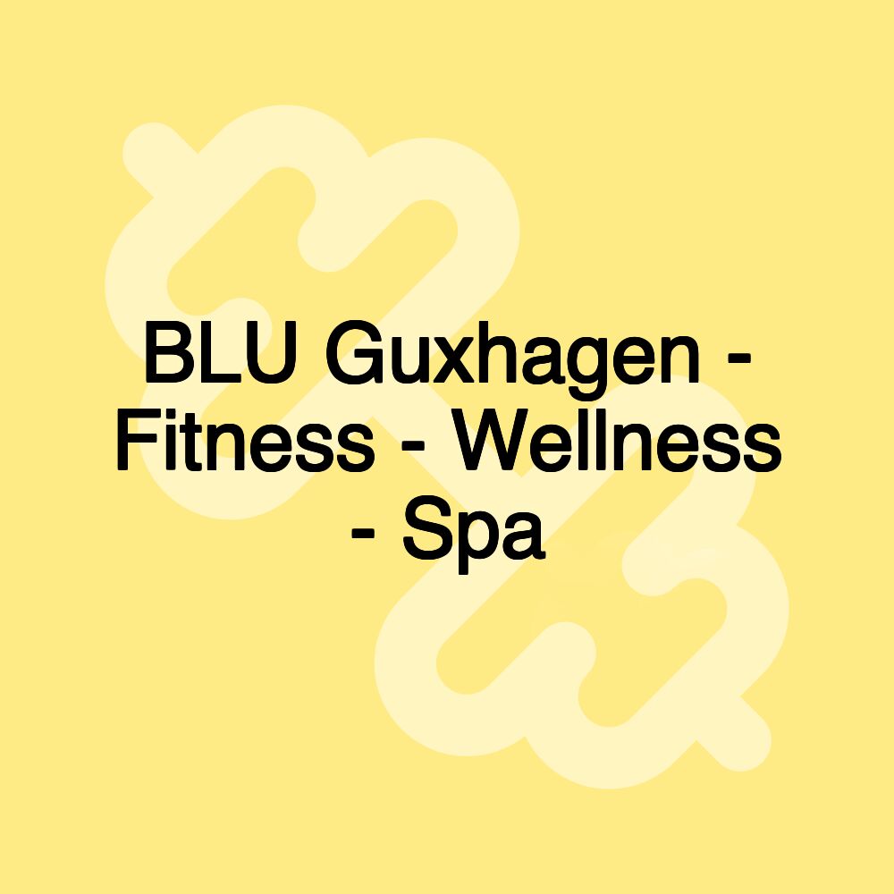 BLU Guxhagen - Fitness - Wellness - Spa
