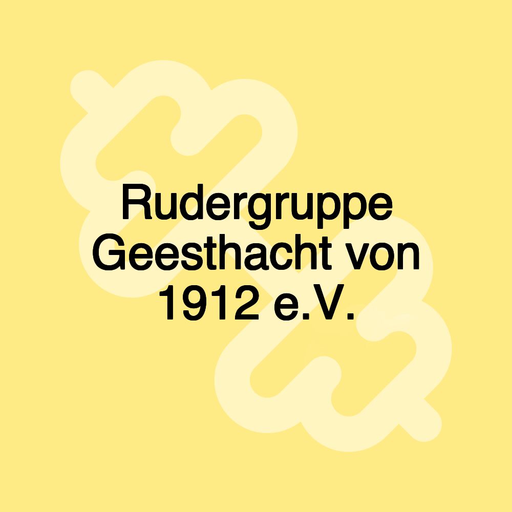 Rudergruppe Geesthacht von 1912 e.V. Rudergruppe Geesthacht von 1912 e.V.