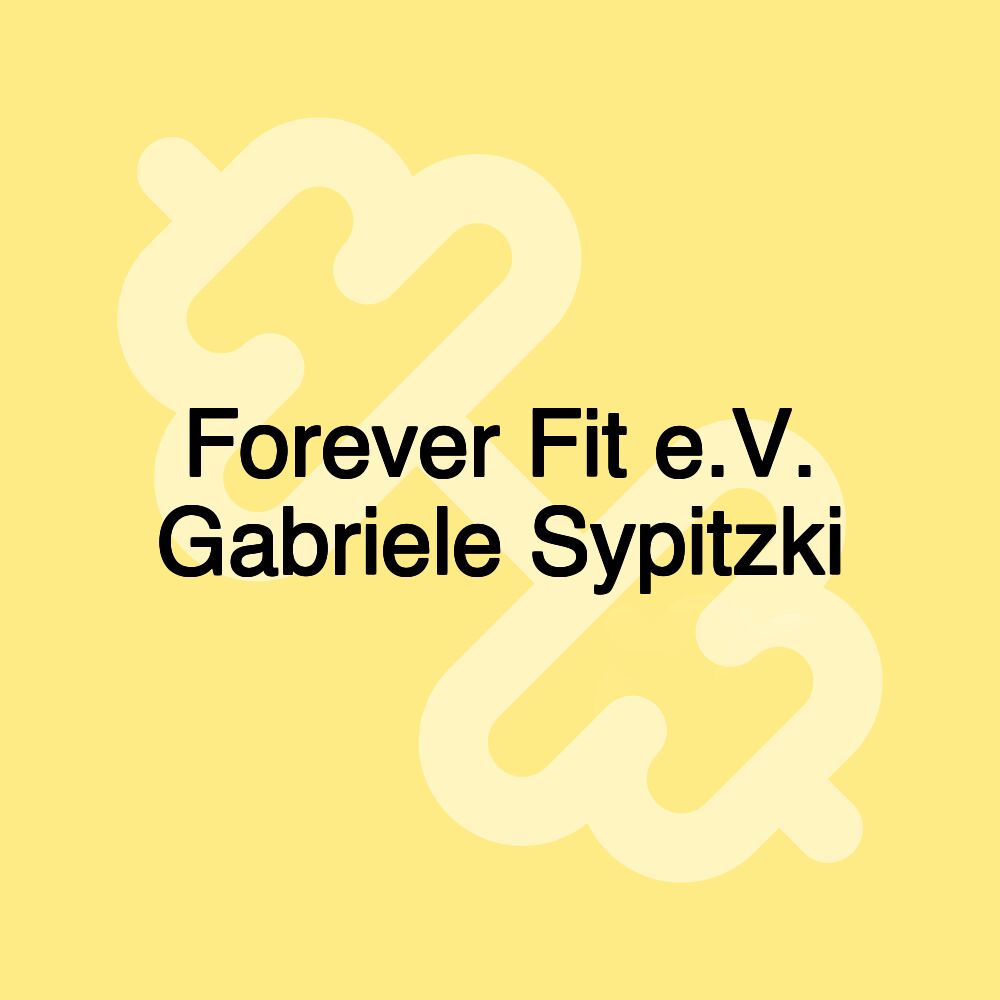 Forever Fit e.V. Gabriele Sypitzki