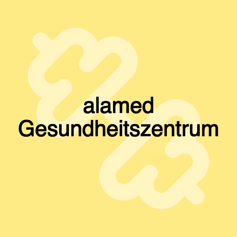 alamed Gesundheitszentrum alamed Gesundheitszentrum