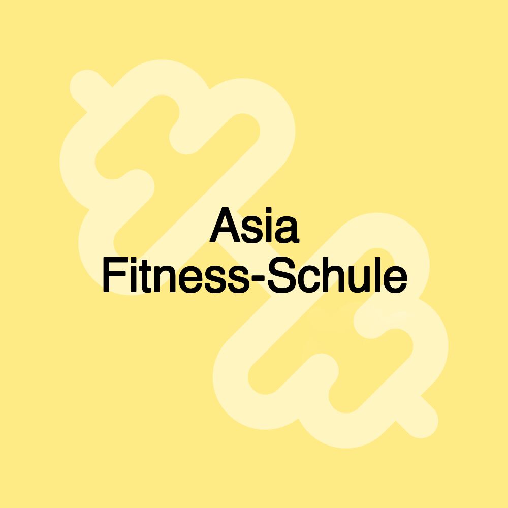 Asia Fitness-Schule Asia Fitness-Schule