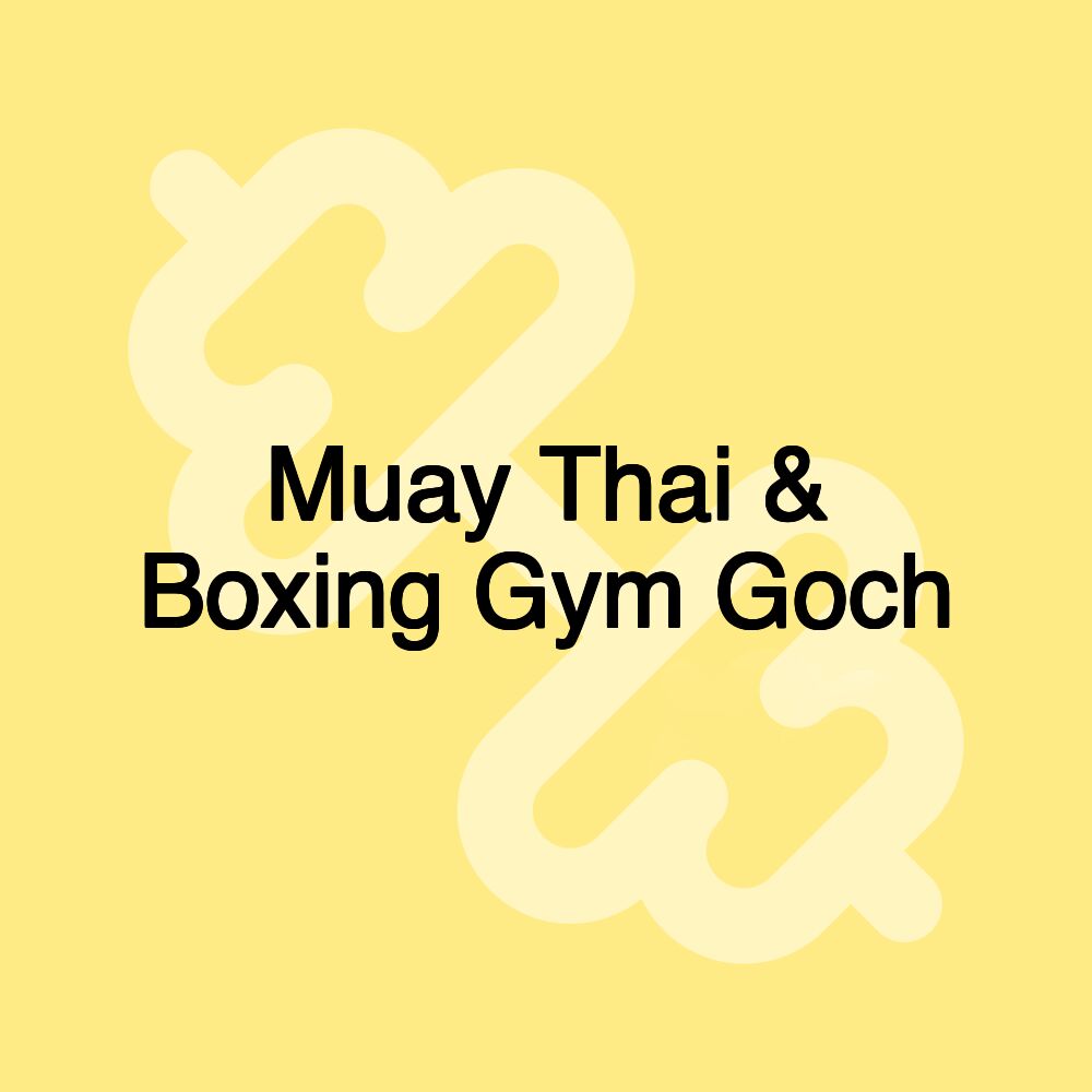 Muay Thai & Boxing Gym Goch
