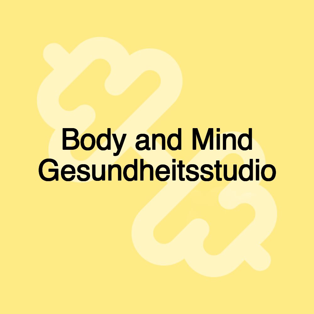 Body and Mind Gesundheitsstudio