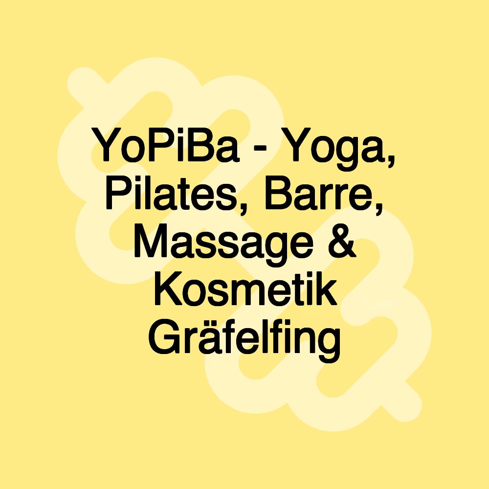 YoPiBa - Yoga, Pilates, Barre, Massage & Kosmetik Gräfelfing