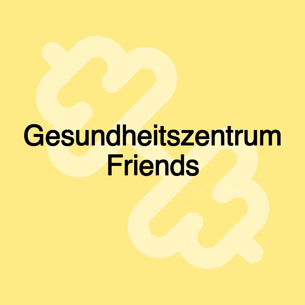 Gesundheitszentrum Friends Gesundheitszentrum Friends