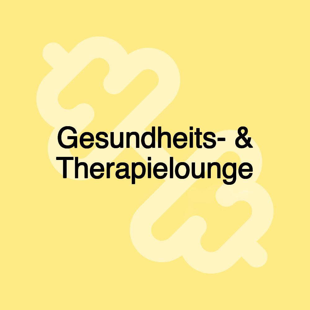Gesundheits- & Therapielounge Gesundheits- & Therapielounge