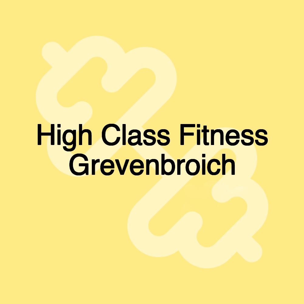 High Class Fitness Grevenbroich