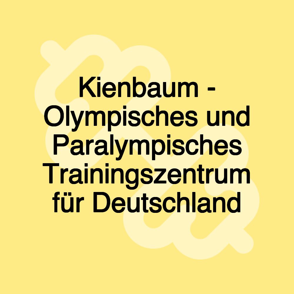 Kienbaum - Olympisches und Paralympisches Trainingszentrum für Deutschland