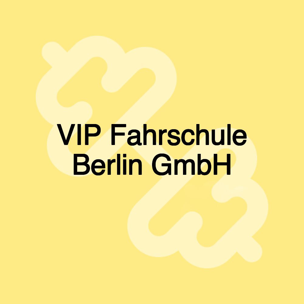 VIP Fahrschule Berlin GmbH
