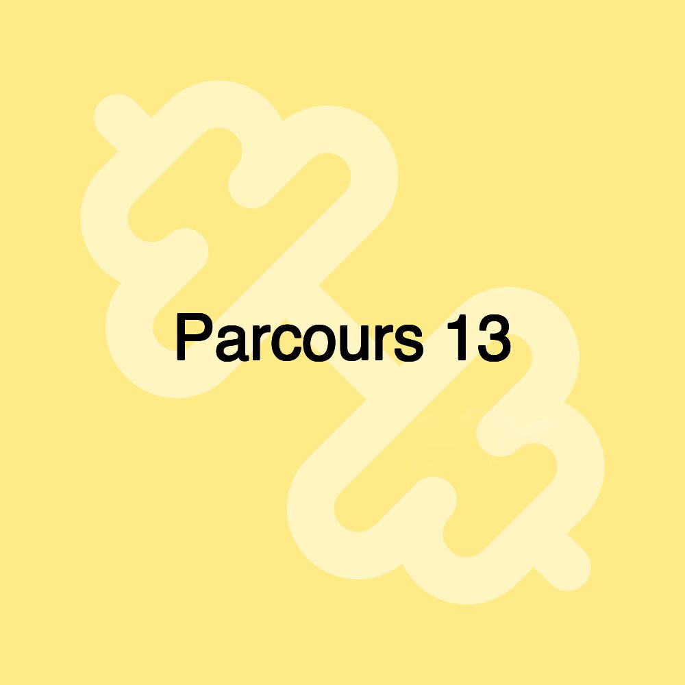 Parcours 13