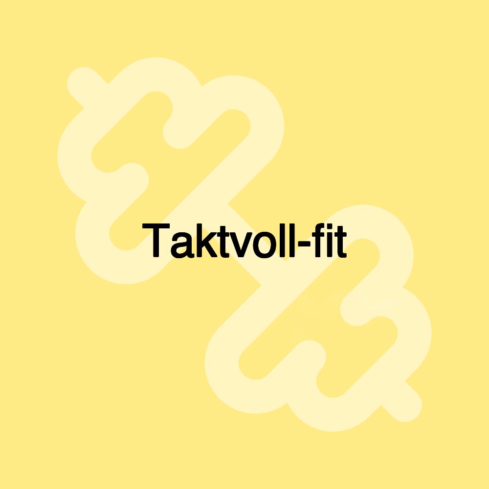 Taktvoll-fit Taktvoll-fit