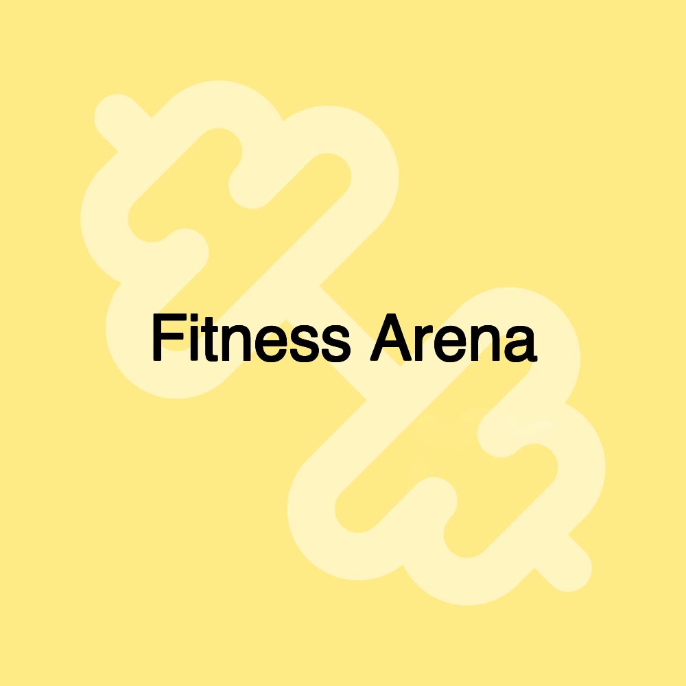 Fitness Arena Fitness Arena