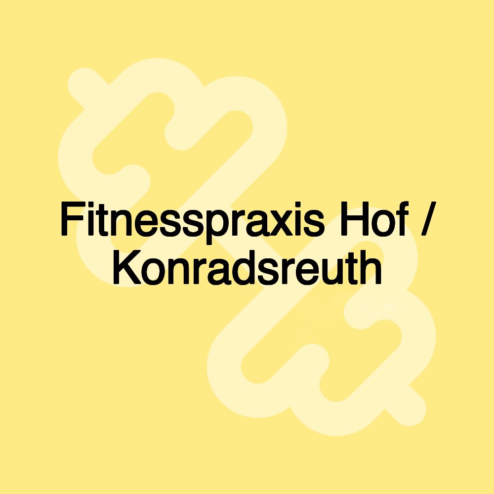 Fitnesspraxis Hof / Konradsreuth Fitnesspraxis Hof / Konradsreuth