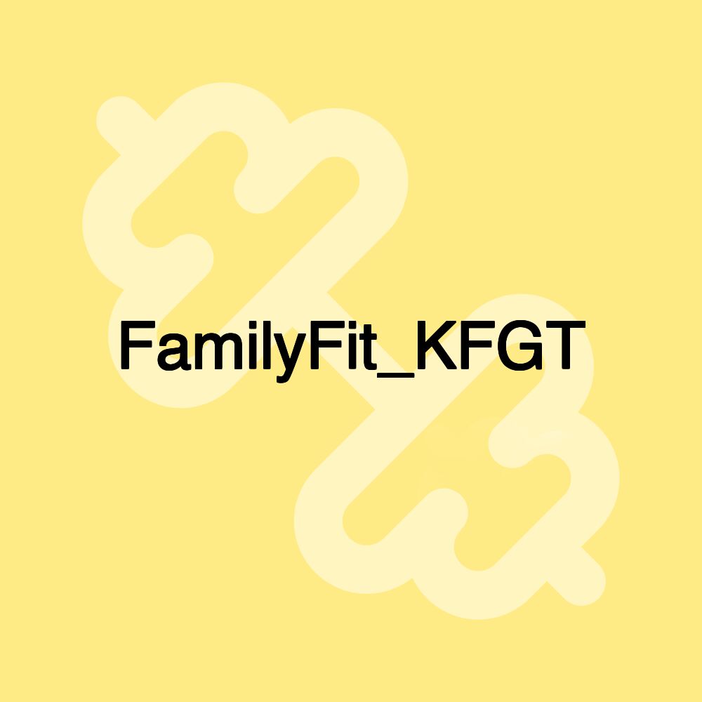 FamilyFit_KFGT FamilyFit_KFGT