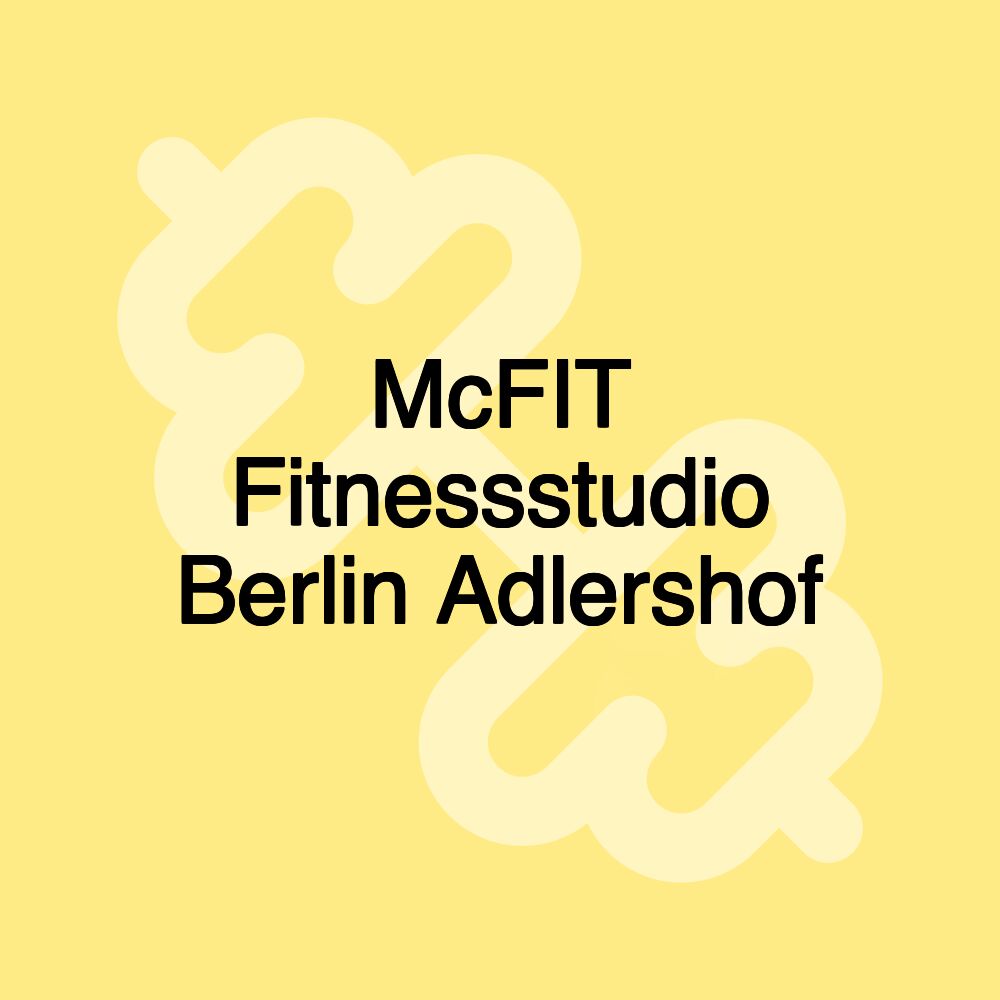 McFIT Fitnessstudio Berlin Adlershof McFIT Fitnessstudio Berlin Adlershof