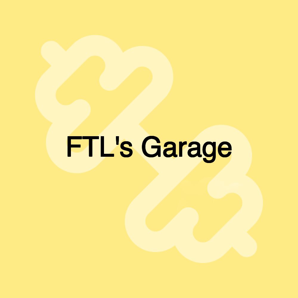 FTL's Garage FTL's Garage