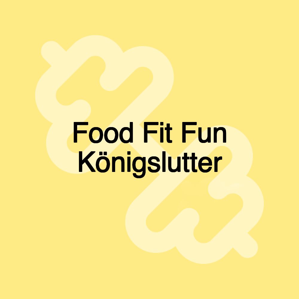 Food Fit Fun Königslutter