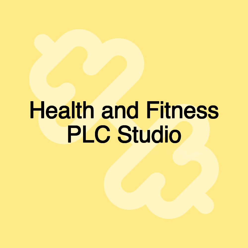 Health and Fitness PLC Studio